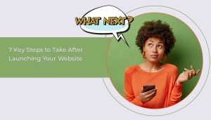 7 Key Steps to Take After Launching Your Website - Wenamax